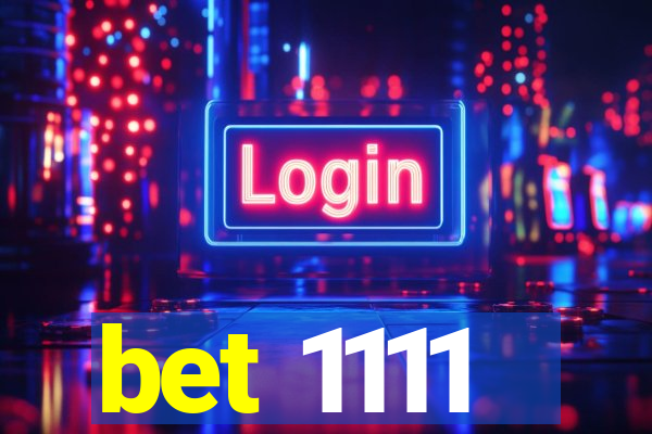 bet 1111